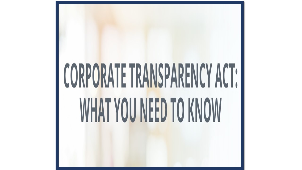 CORPORATE TRANSPARENCY ACT WHAT YOU NEED TO KNOW Allcock Marcus